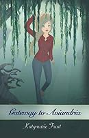 Gateway to Aviandria 1521505675 Book Cover