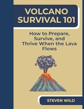 Paperback Volcano Survival 101: How to Prepare, Survive, and Thrive When the Lava Flows Book