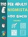 190 Enigmista per adulti: Libro di attività per Allenare il Tuo Cervello -Parole intrecciate - labirinti - Sudoku - Kakuro - Trova le differenze - Numeri intrecciate.