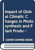 Impact of Global Climatic Changes in Photosynthesis and Plant Productivity: Proceedings 8120406141 Book Cover
