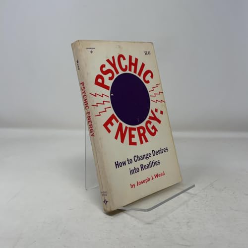 Psychic Energy: How to Change Desires into Realities