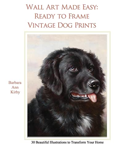 Wall Art Made Easy: Ready to Frame Vintage Dog Prints: 30 Beautiful Illustrations to Transform Your Home (Dogs)