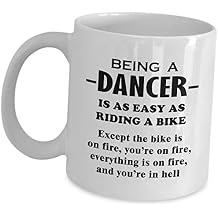 Gifts For Dancer Ceramic Coffee Mug Tea Cup - Riding A Bike On Fire - Funny Cute Gag Appreciation Idea Professional Dancing Class Dance Teacher Ballerina Choreographer