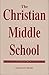 The Christian Middle School (An Ethos of Caring)