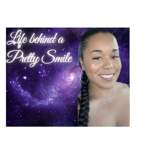 Life behind a pretty smile podcast cover art