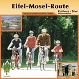 Eifel-Mosel-Route : Koblenz - Trier, Neuwied, Andernach. Fahrstrecke auf Radwanderkarte 1:50000 - Hans Naumann