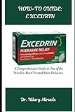 HOW-TO GUIDE: EXCEDRIN: A Comprehensive Guide to One of the World’s Most Trusted Pain Relievers