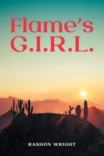 Flame'S G.I.R.L.