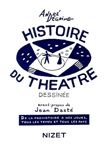 Histoire du théâtre dessinée: De la préhistoire...