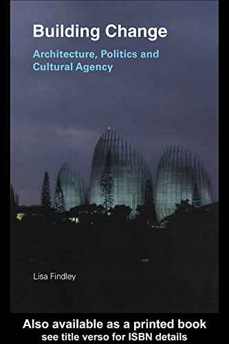 Building Change: Architecture, Politics and Cultural Agency