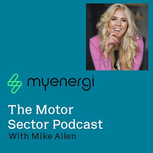 The Motor Sector Podcast with Jordan Brompton Co-Founder & CMO, myenergi