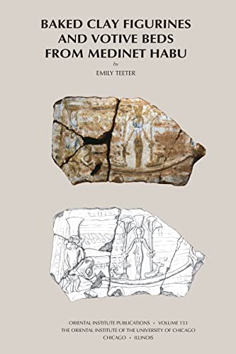 Baked Clay Figurines and Votive Beds from Medinet Habu (Oriental Institute Museum Publications)
