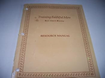 Paperback Training Faithful Men (Basic Church Ministry Resource Manual) Book