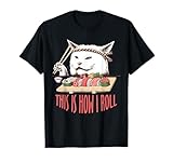 This Is How I Roll Cat Meme Eats Sushi Japanese Food Lovers T-Shirt