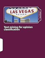 Text mining for opinion classification 1517749182 Book Cover