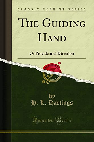 The Guiding Hand: Or Providential Direction (Classic Reprint)