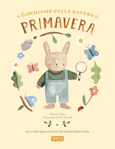 Giochiamo nella natura. Primavera. Ediz. illustrat
