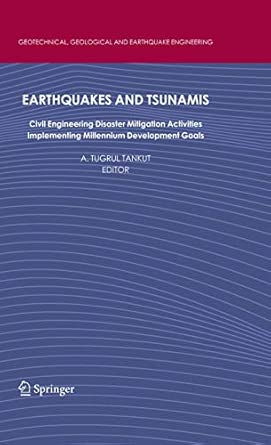Earthquakes and Tsunamis: Civil Engineering Disaster Mitigation Activities - Implementing Millennium Development Goals: 11 2009th Edition book cover