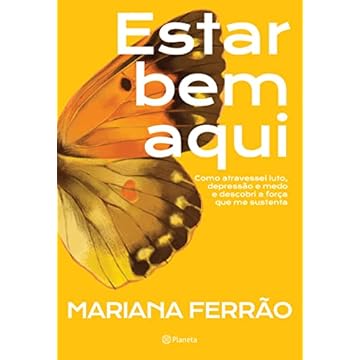 Capa do livro Estar bem aqui: Como atravessei luto, depressão e medo e descobri a força que me sustenta
