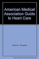 The American Medical Association Straight-Talk No-Nonsense Guide to Heartcare 0394735455 Book Cover