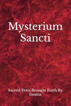 Paperback Mysterium Sancti: Sacred Texts brought forth by Innana Book