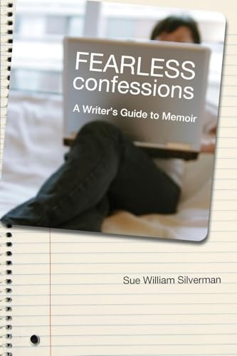 Fearless Confessions: A Writer's Guide to Memoir