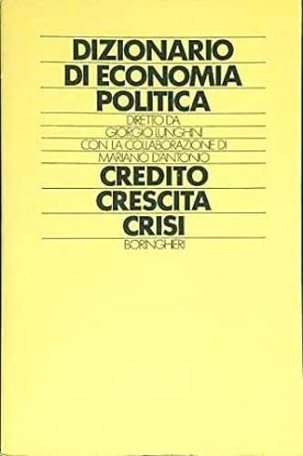 Dizionario di economia politica. Credito, crescita, crisi (Vol. 7)