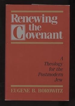Renewing the Covenant: A Theology for the Postmodern Jew by Eugene B. Borowitz (1991-12-03)