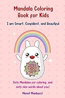 Mandala Coloring Book for Kids: I am Smart, Confident and Beautiful 1656290251 Book Cover