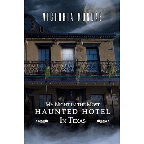 My Night In The Most Haunted Hotel In Texas by Victoria Mundae episode artwork