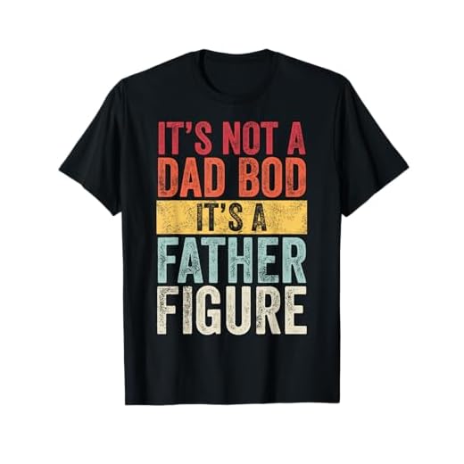 Mens It's Not A Dad Bod It's A Father Figure, Funny Retro Vintage,Short Sleeve T-Shirt
