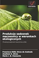 Produkcja sadzonek meczennicy w warunkach ekologicznych: Produkcja sadzonek meczennicy zóltej (Polish Edition) 6207482611 Book Cover