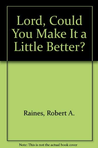 Lord, Could You Make It a Little Better? 0876808666 Book Cover