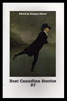 Best Canadian Stories, 1997 0778010732 Book Cover