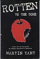 Rotten to the Core: Crime, Sex & Corruption in Johnny Appleseed's Hometown 0964278006 Book Cover