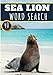 Sea Lion Word Search: 40 Fun Puzzles With Words Scramble for Adults, Kids and Seniors | More Than 300 Aquatics Words On Sea Lions Species Languages, ... Mammals Vocabulary | Gift For Nature Lover