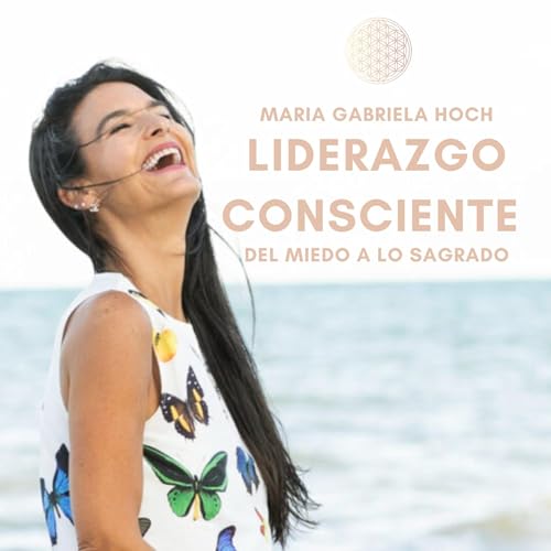 PODCAST - "Del Miedo a lo Sagrado" Podcast Por Maria Gabriela "Tissy" Hoch arte de portada