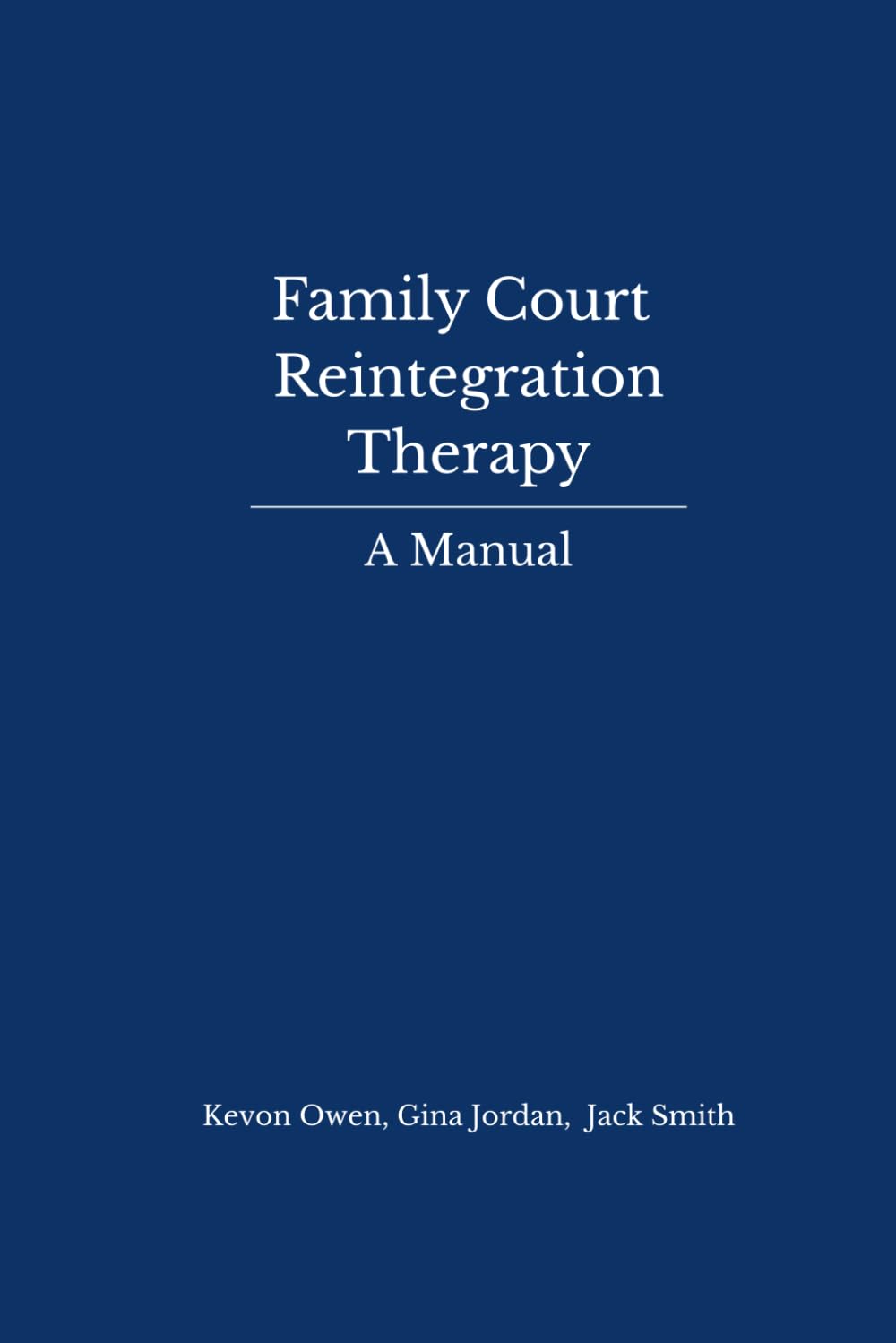 Family Court Reintegration Therapy: A Manual      Paperback – June 27, 2025