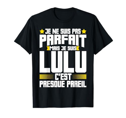 Photo de Lulu Parfait | Citation Humour Drôle Lucas Ludovic Luan T-Shirt