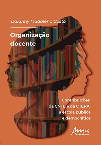 Organização docente: contribuições da cnte e da ctera à escola pública e democrática: