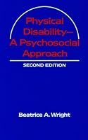 Physical Disability, a Psychosocial Approach by Beatrice A. Wright (1983-01-23) B01NH08L1J Book Cover