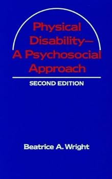 Textbook Binding Physical Disability, a Psychosocial Approach by Beatrice A. Wright (1983-01-23) Book