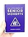 The Little Book of Senior Moments
