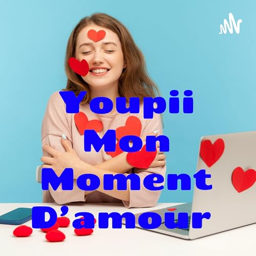 『Youpi Mon Moment D'amour 🥰🤸』のカバーアート