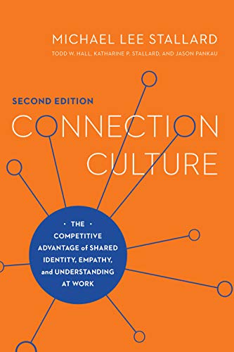Connection Culture, 2nd Edition: The Competitive Advantage of Shared Identity,