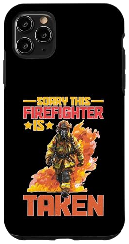 Sorry This Firefighter Is Taken ֌Ẅ X}zP[X iPhone 11 Pro Max p