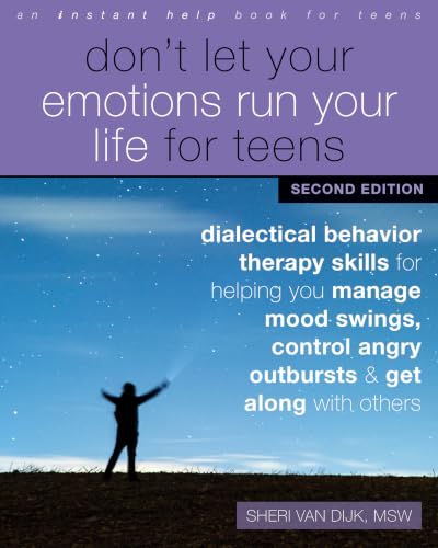 Don't Let Your Emotions Run Your Life for Teens: Dialectical