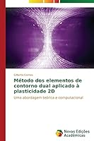 Método dos elementos de contorno dual aplicado à plasticidade 2D 3639697278 Book Cover