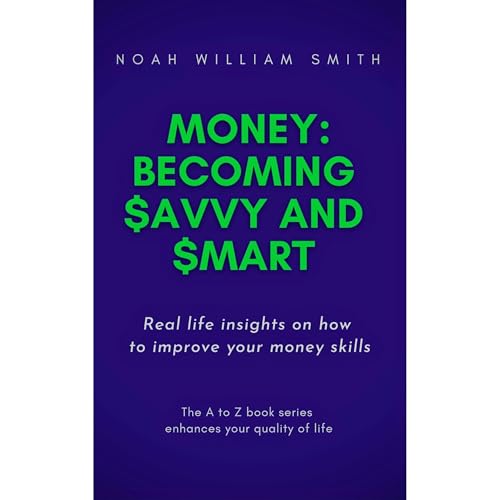 Money: Becoming Savvy and Smart Audiolibro Por Noah William Smith arte de portada
