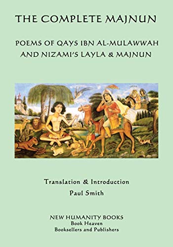 The Complete Majnun: Poems of Qays Ibn al-Mulawwah...